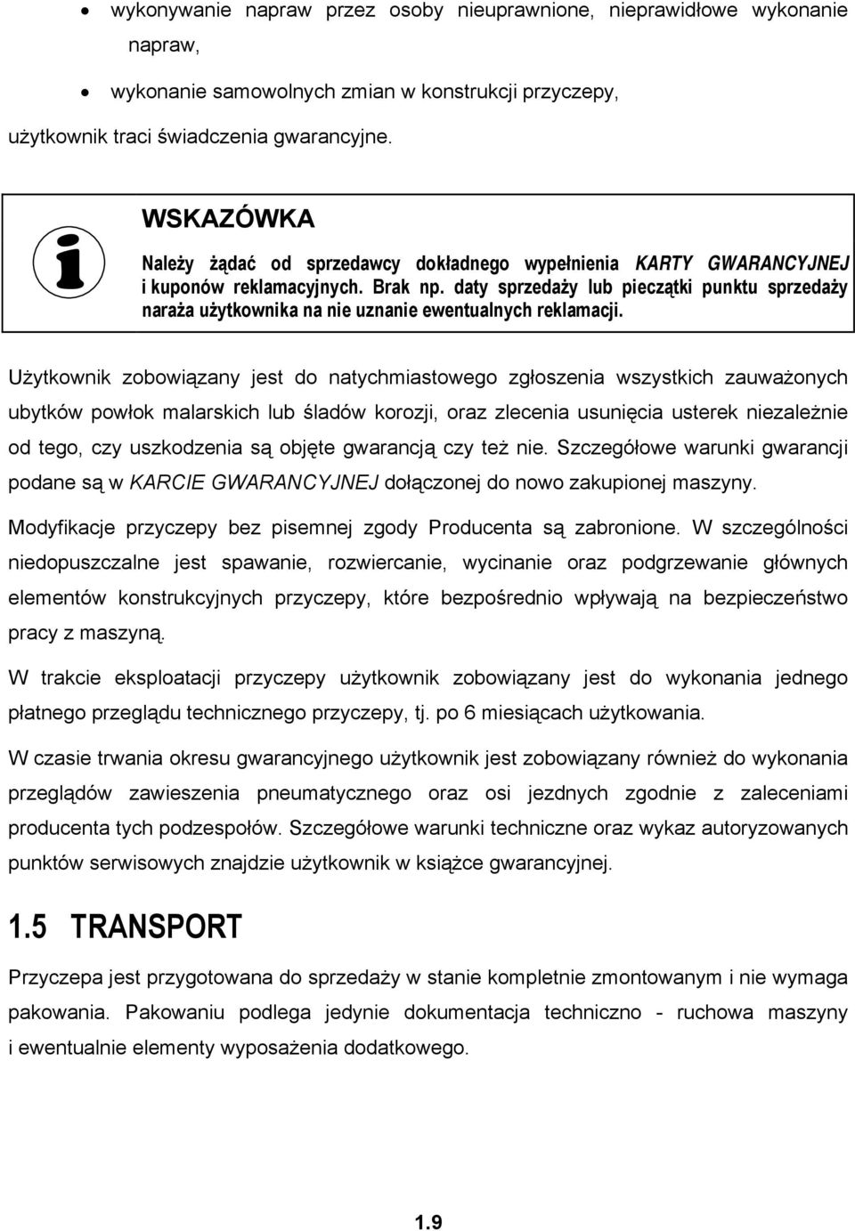 daty sprzedaży lub pieczątki punktu sprzedaży naraża użytkownika na nie uznanie ewentualnych reklamacji.