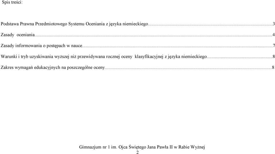 ..7 Warunki i tryb uzyskiwania wyższej niż przewidywana rocznej oceny