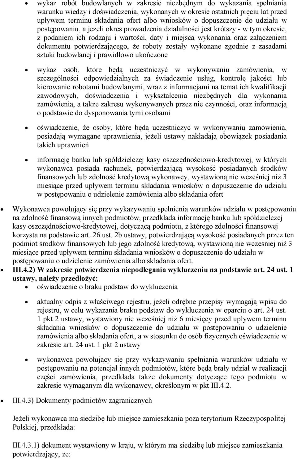 potwierdzającego, że roboty zostały wykonane zgodnie z zasadami sztuki budowlanej i prawidłowo ukończone wykaz osób, które będą uczestniczyć w wykonywaniu zamówienia, w szczególności odpowiedzialnych