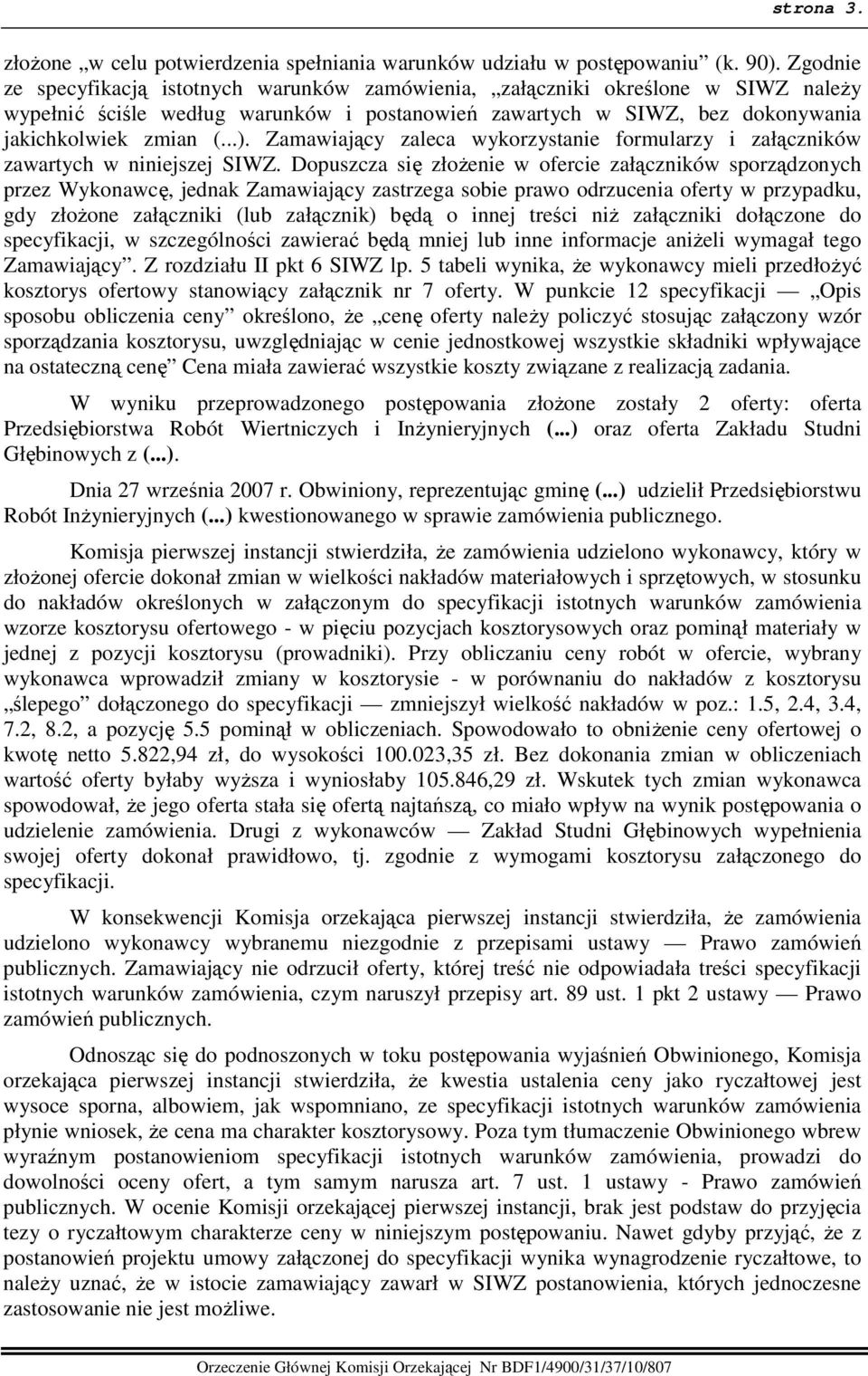 Zamawiający zaleca wykorzystanie formularzy i załączników zawartych w niniejszej SIWZ.