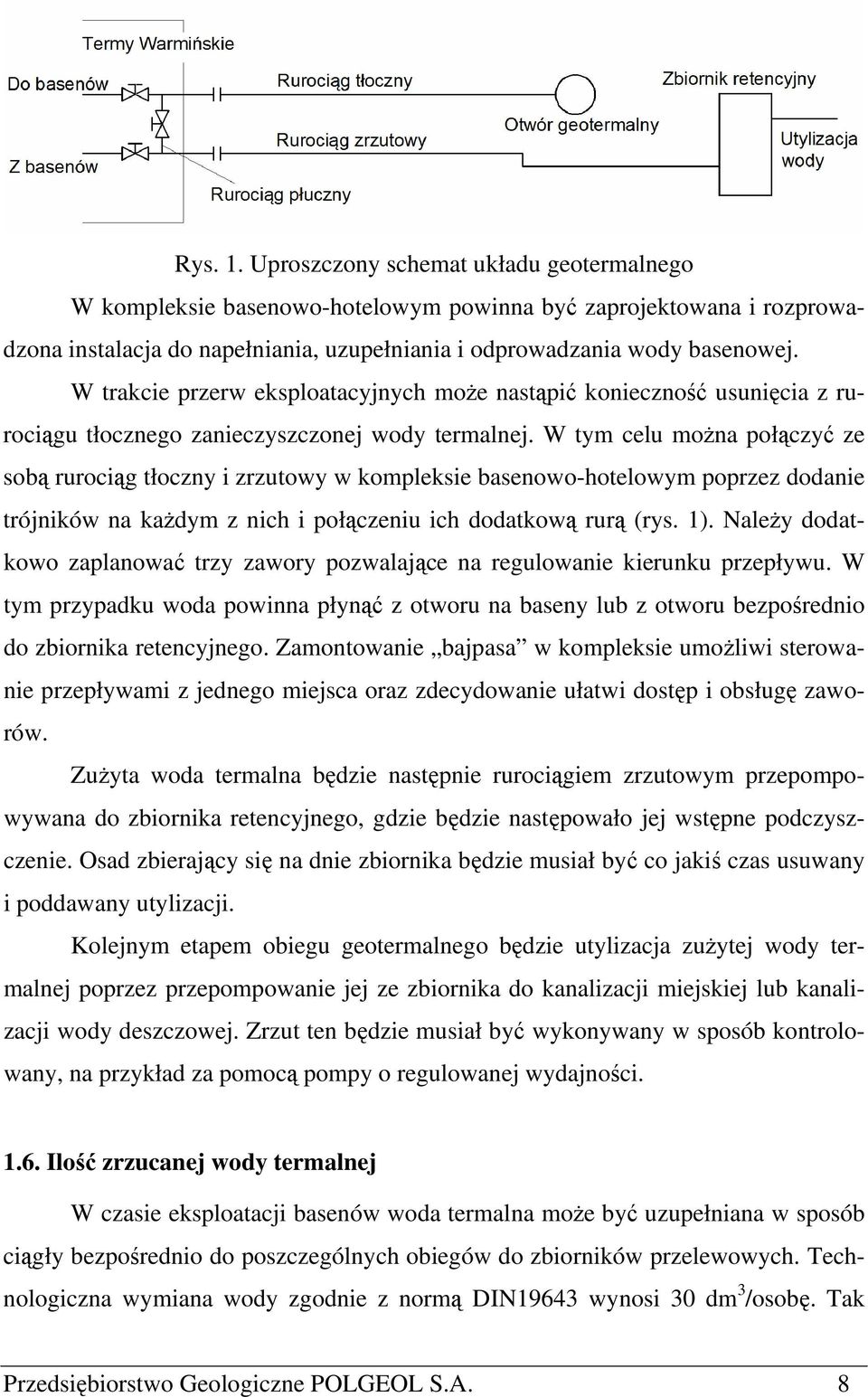 W tym celu można połączyć ze sobą rurociąg tłoczny i zrzutowy w kompleksie basenowo-hotelowym poprzez dodanie trójników na każdym z nich i połączeniu ich dodatkową rurą (rys. 1).