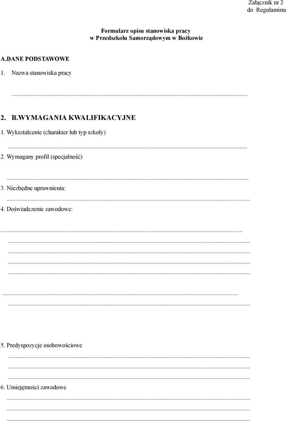 Wykształcenie (charakter lub typ szkoły)... 2. Wymagany profil (specjalność) 3.