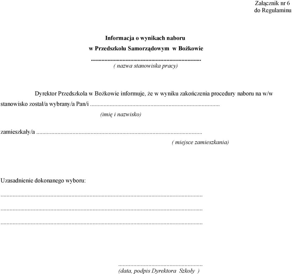 procedury naboru na w/w stanowisko został/a wybrany/a Pan/i... (imię i nazwisko) zamieszkały/a.