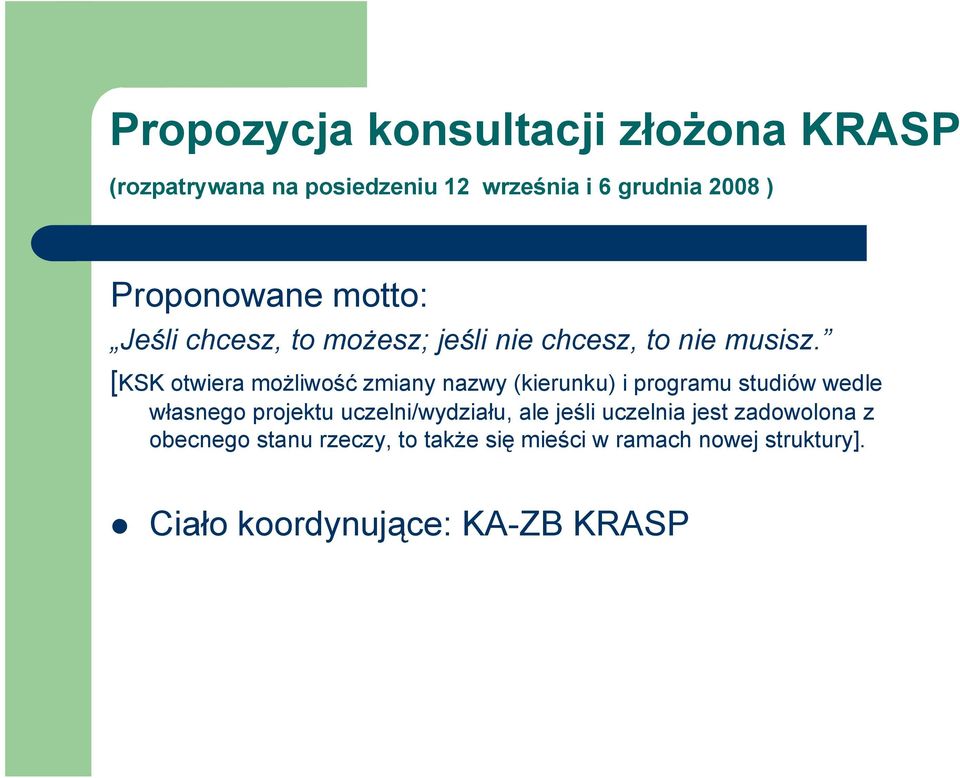 [KSK otwiera możliwość zmiany nazwy (kierunku) i programu studiów wedle własnego projektu