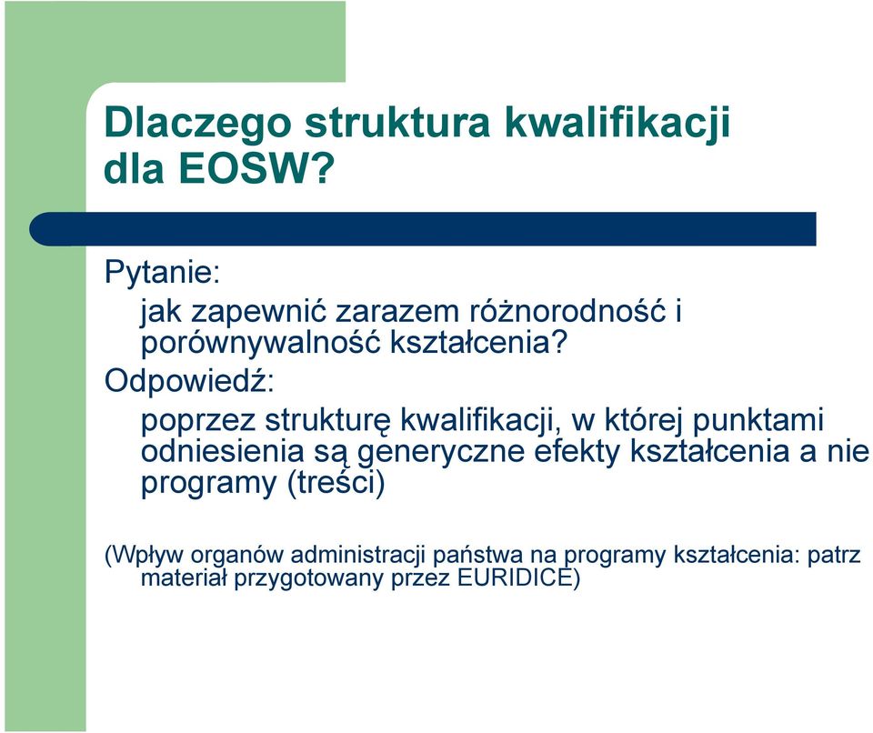 Odpowiedź: poprzez strukturę kwalifikacji, w której punktami odniesienia są generyczne