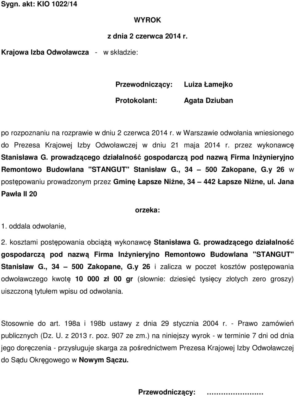 w Warszawie odwołania wniesionego do Prezesa Krajowej Izby Odwoławczej w dniu 21 maja 2014 r. przez wykonawcę Stanisława G.