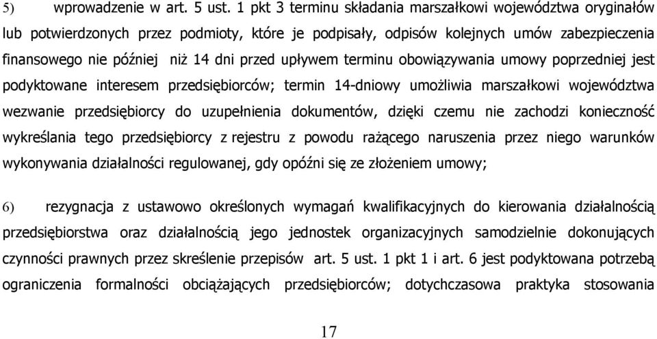 upływem terminu obowiązywania umowy poprzedniej jest podyktowane interesem przedsiębiorców; termin 14-dniowy umożliwia marszałkowi województwa wezwanie przedsiębiorcy do uzupełnienia dokumentów,