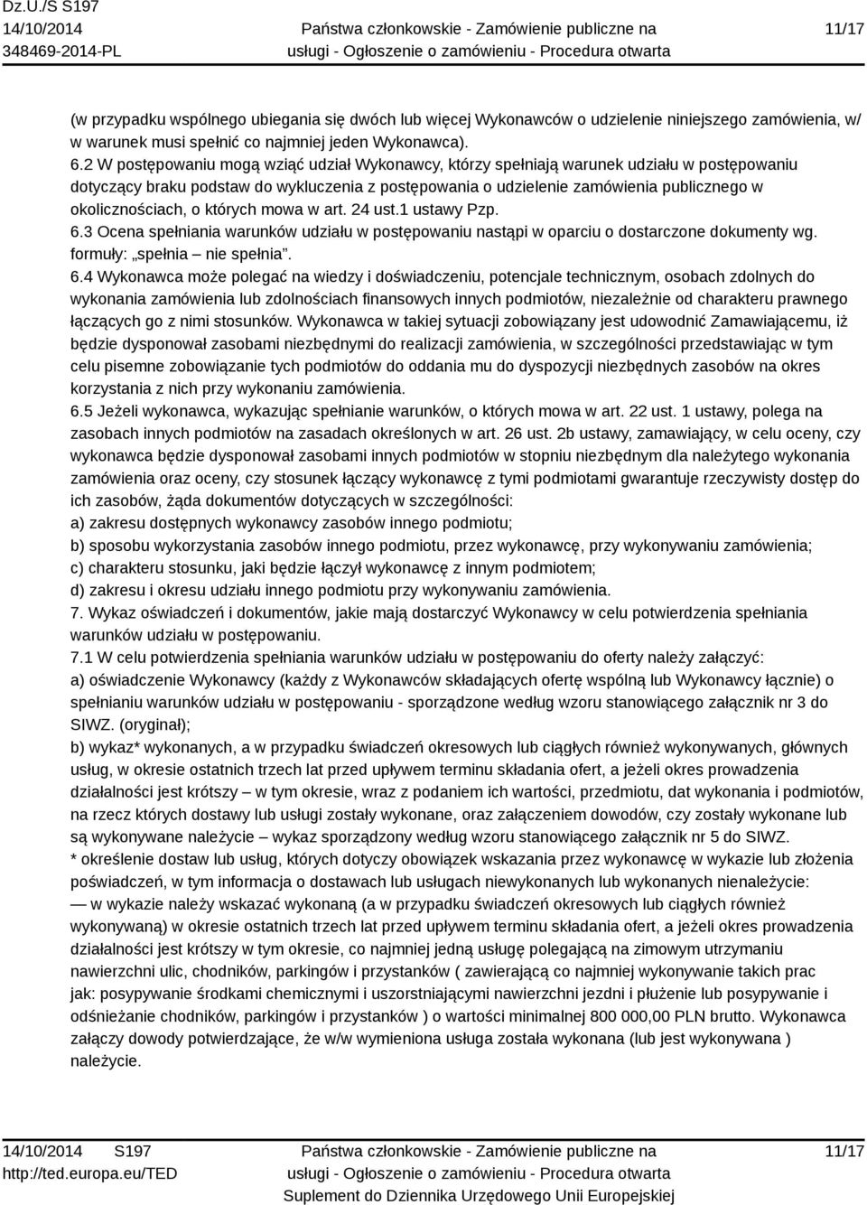 okolicznościach, o których mowa w art. 24 ust.1 ustawy Pzp. 6.