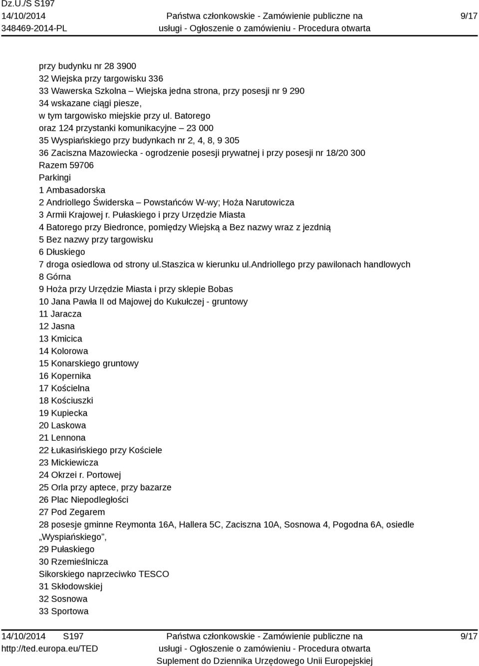 Parkingi 1 Ambasadorska 2 Andriollego Świderska Powstańców W-wy; Hoża Narutowicza 3 Armii Krajowej r.
