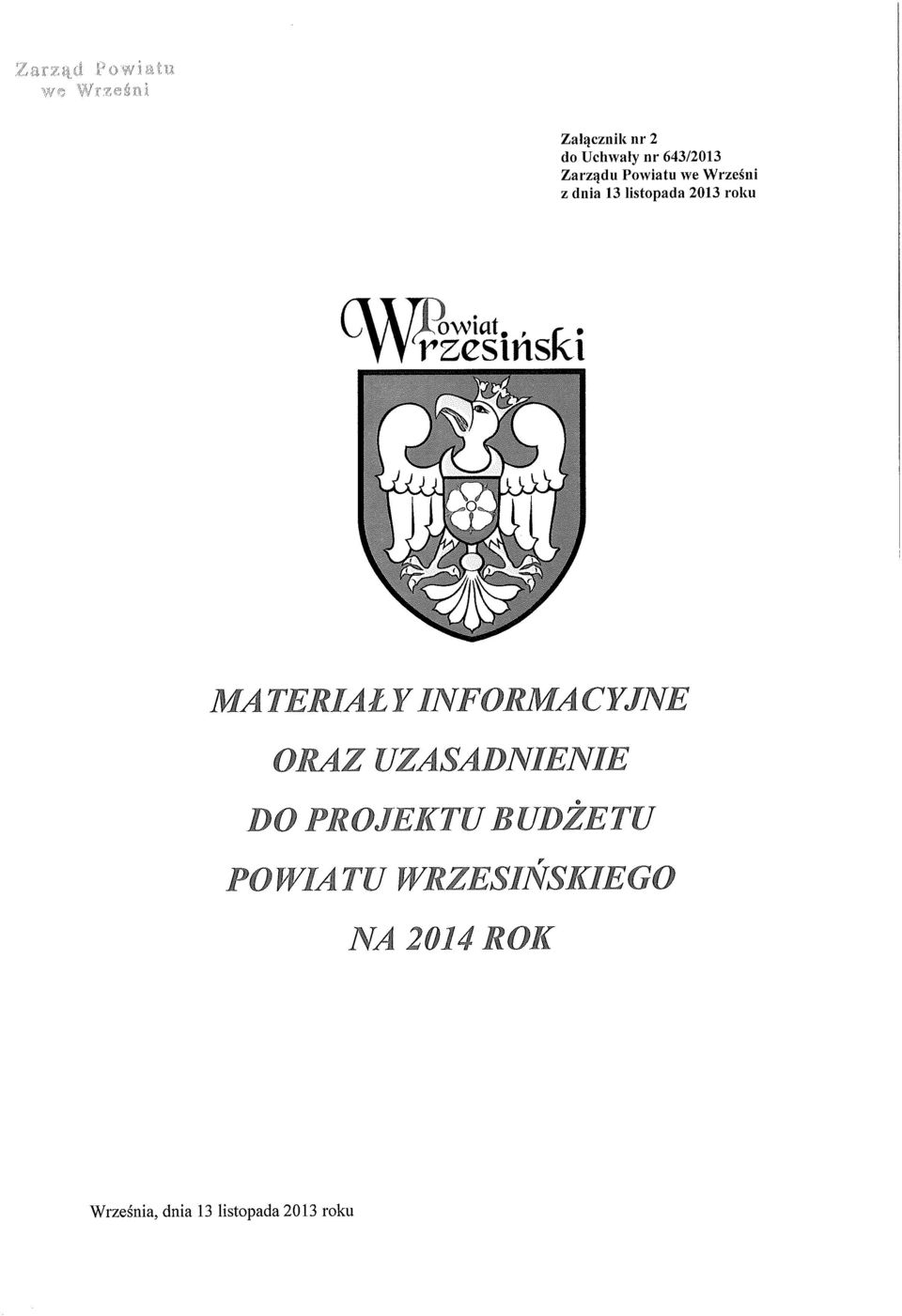 MA TERIAŁ INFRMA CYJNE RAZ UZASADNIENIE D PRJEKTU BUDŻETU