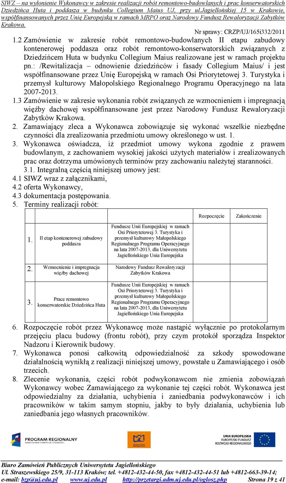Turystyka i przemysł kulturowy Małopolskiego Regionalnego Programu Operacyjnego na lata 2007-2013. 1.