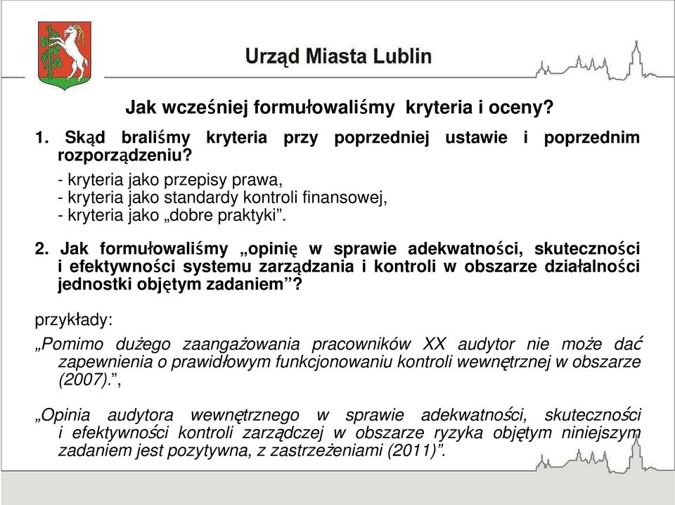 Jak formułowaliśmy opinię w sprawie adekwatności, skuteczności i efektywności systemu zarządzania i kontroli w obszarze działalności jednostki objętym zadaniem?