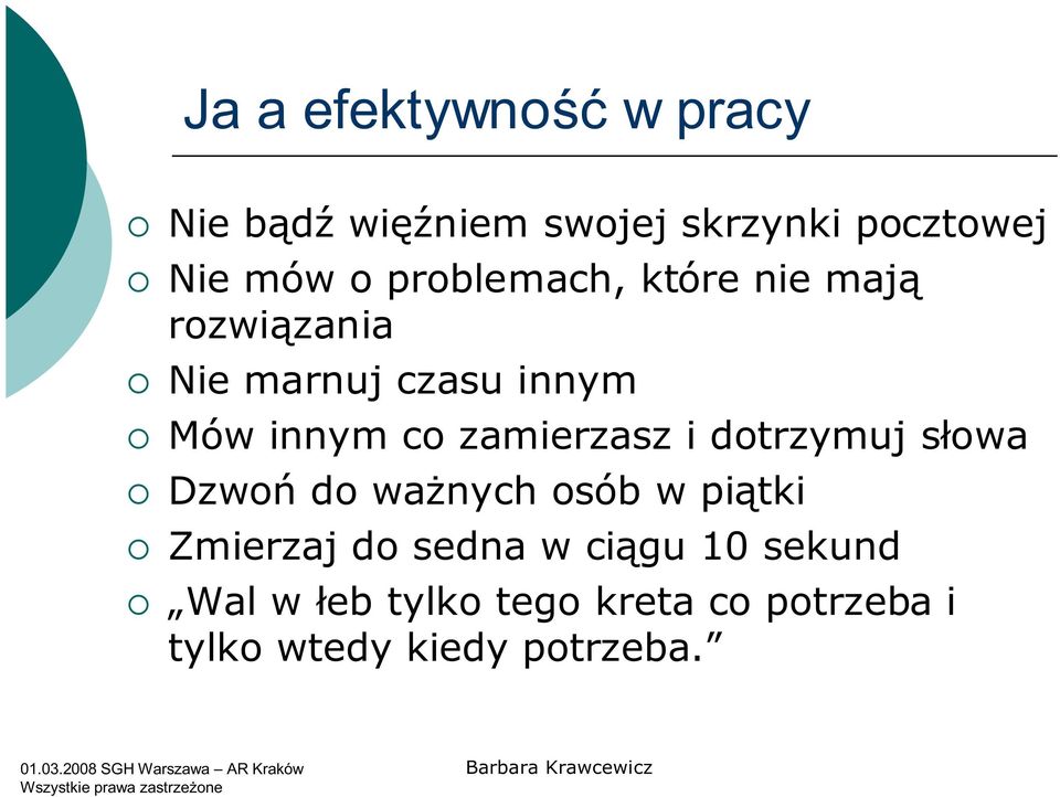 zamierzasz i dotrzymuj słowa Dzwoń do ważnych osób w piątki Zmierzaj do sedna w