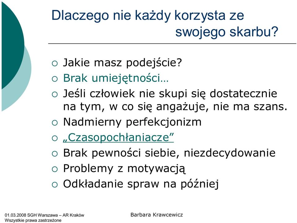 się angażuje, nie ma szans.