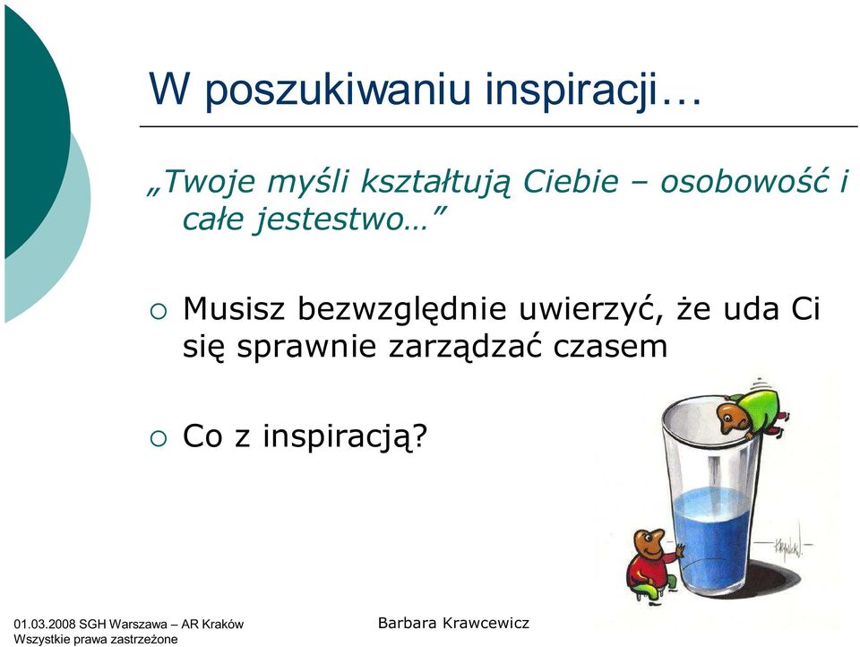 jestestwo Musisz bezwzględnie uwierzyć, że