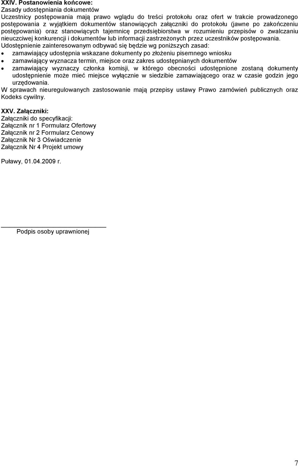 informacji zastrzeżonych przez uczestników postępowania.