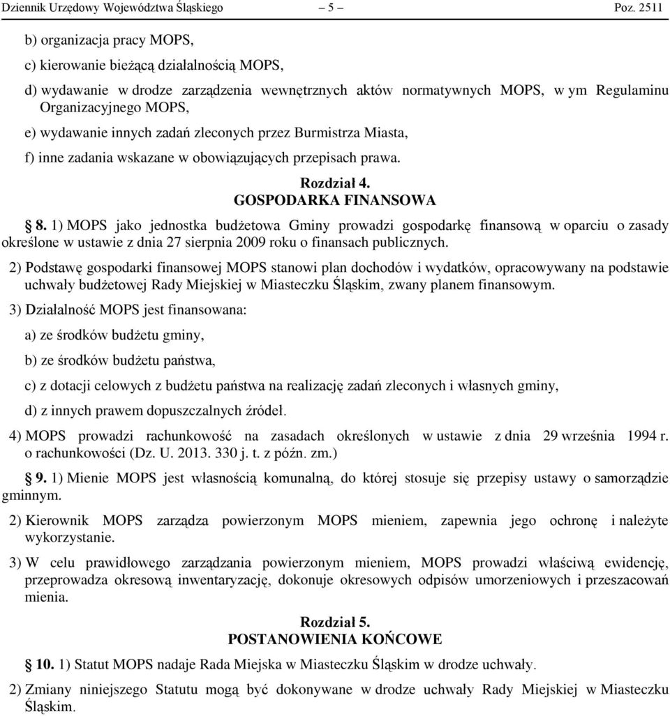 innych zadań zleconych przez Burmistrza Miasta, f) inne zadania wskazane w obowiązujących przepisach prawa. Rozdział 4. GOSPODARKA FINANSOWA 8.