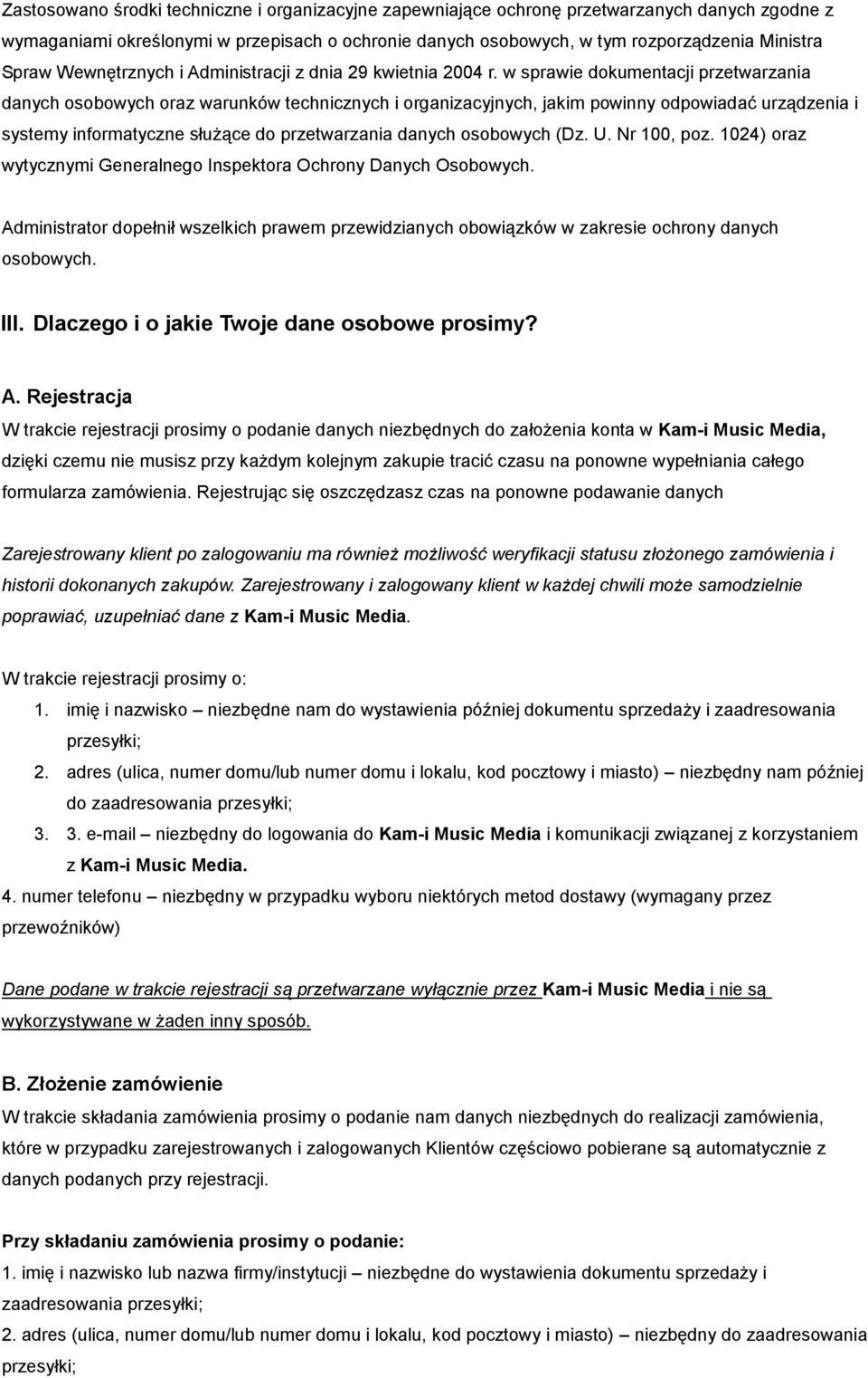 w sprawie dokumentacji przetwarzania danych osobowych oraz warunków technicznych i organizacyjnych, jakim powinny odpowiadać urządzenia i systemy informatyczne służące do przetwarzania danych