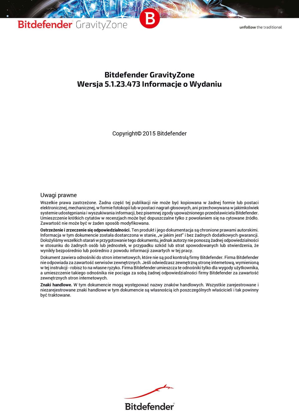 systemie udostępniania i wyszukiwania informacji, bez pisemnej zgody upoważnionego przedstawiciela Bitdefender.