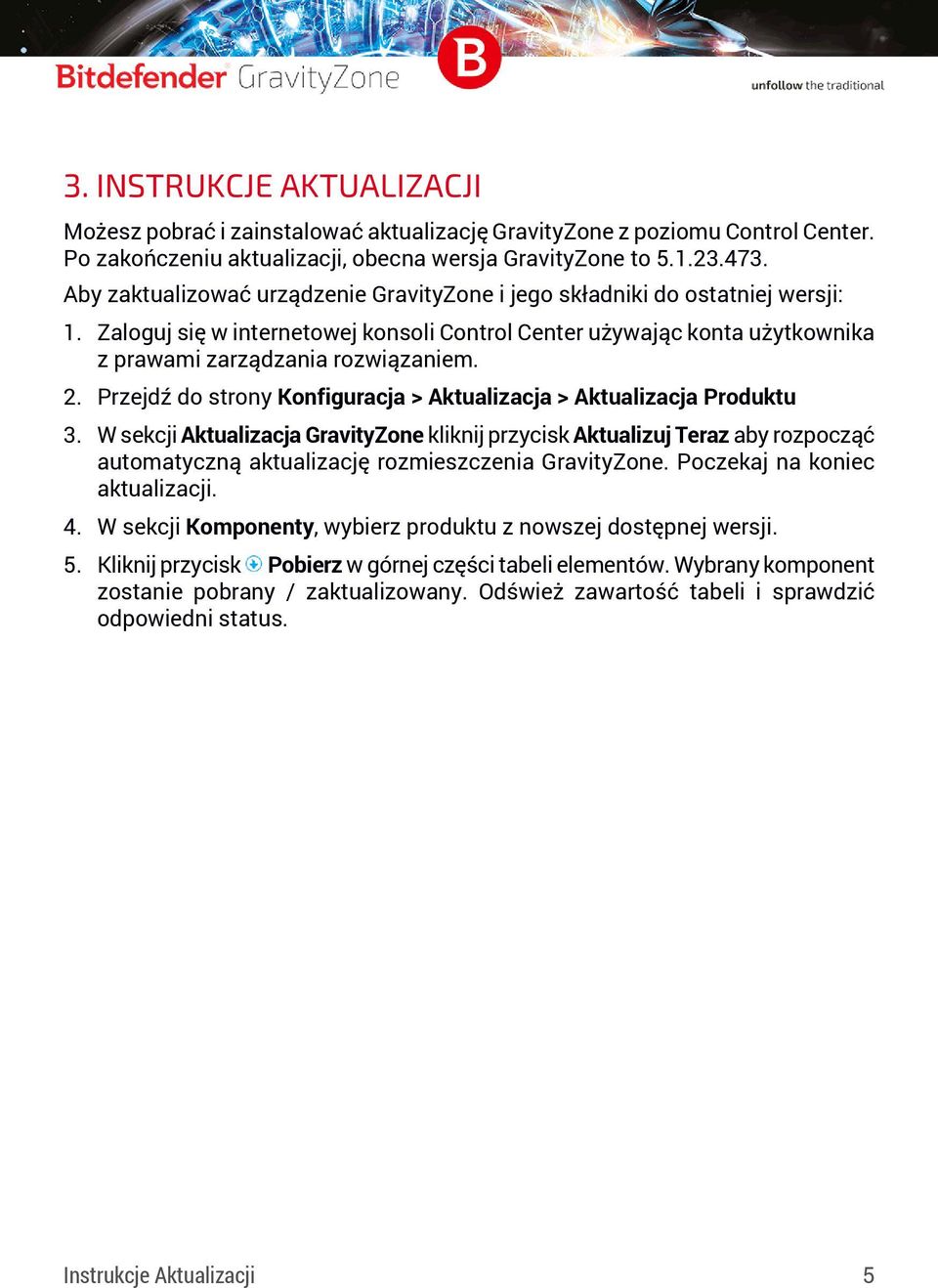 Przejdź do strony Konfiguracja > Aktualizacja > Aktualizacja Produktu 3.