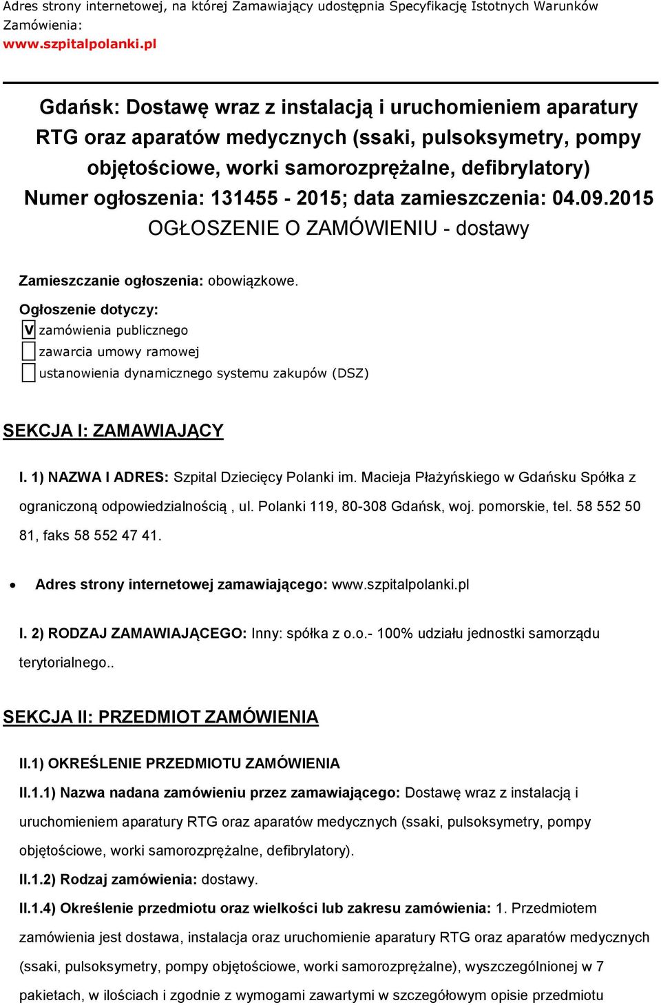 zamieszczenia: 04.09.2015 OGŁOSZENIE O ZAMÓWIENIU - dstawy Zamieszczanie głszenia: bwiązkwe.