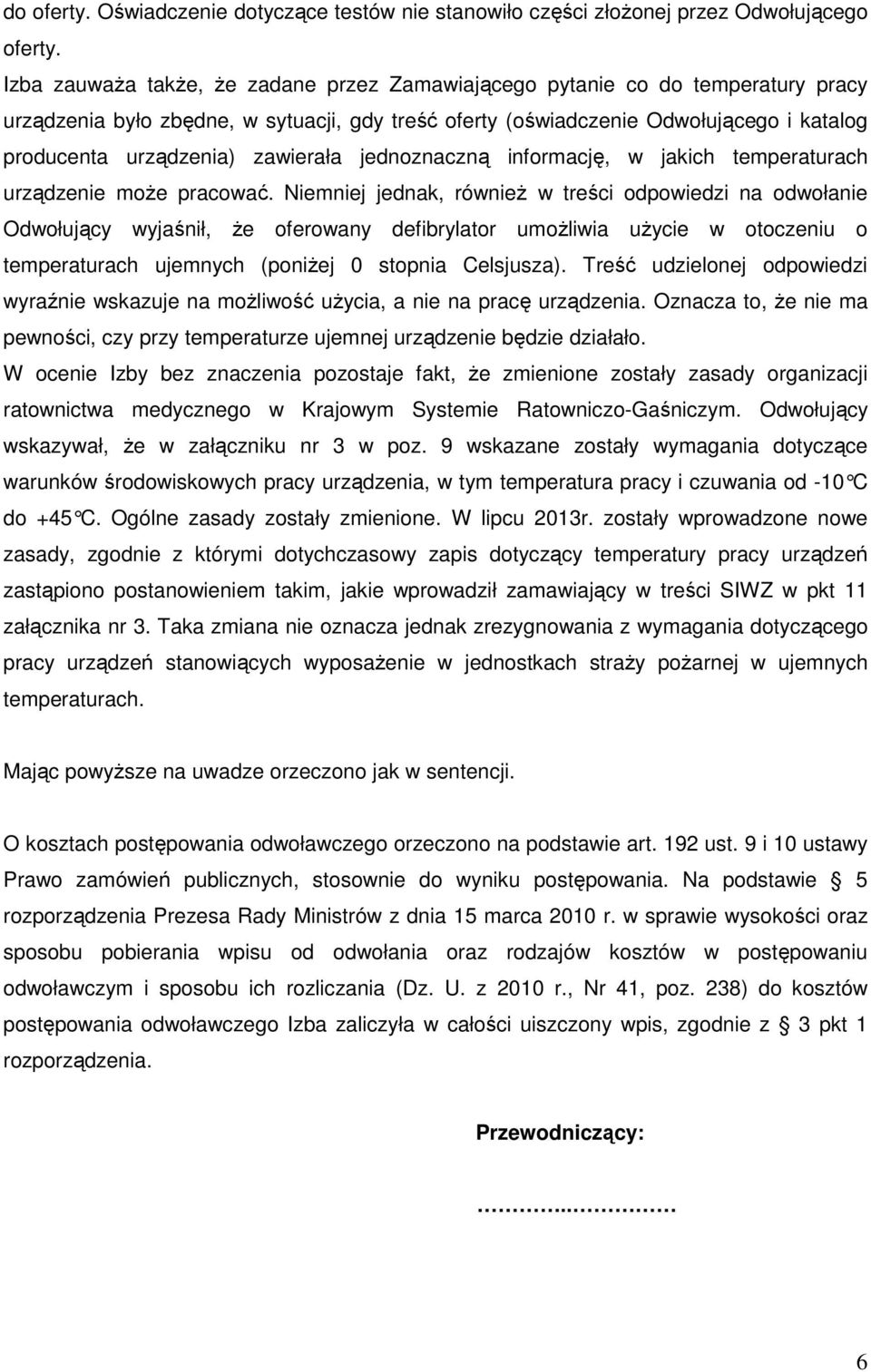 zawierała jednoznaczną informację, w jakich temperaturach urządzenie może pracować.