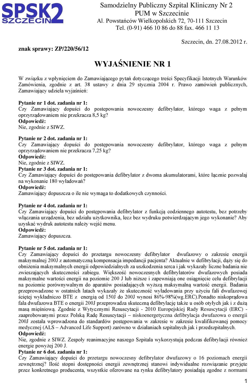 Prawo zamówień publicznych, Zamawiający udziela wyjaśnień: Pytanie nr 1 dot.