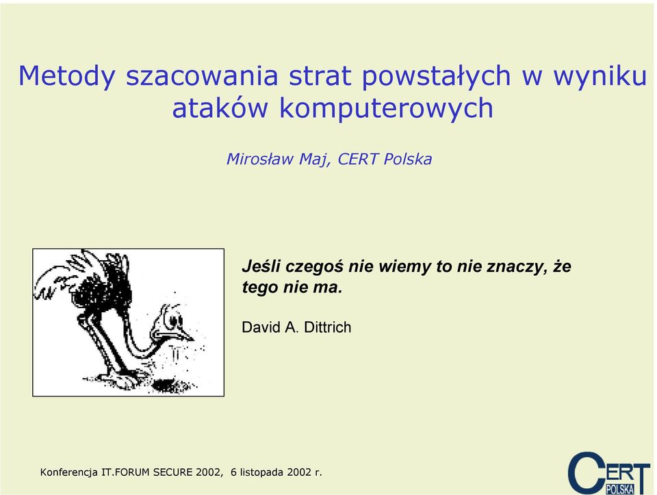 Maj, CERT Polska Jeśli czegoś nie wiemy