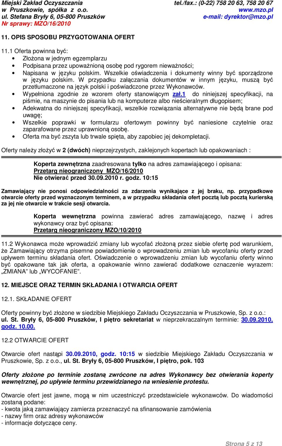 Wypełniona zgodnie ze wzorem oferty stanowiącym zał.