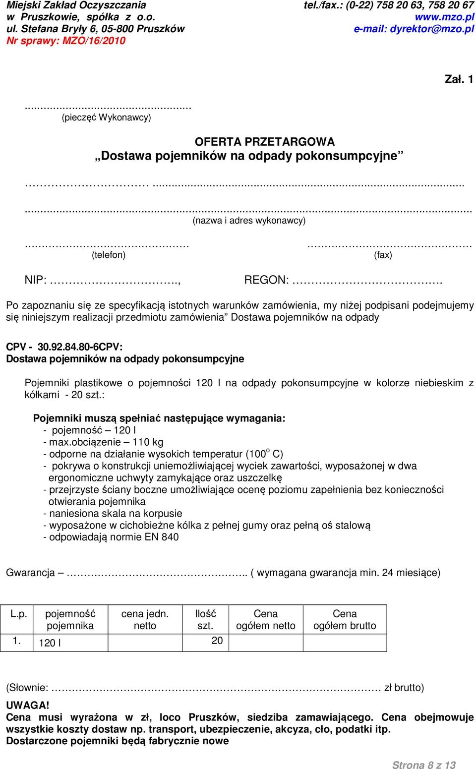 80-6CPV: Dostawa pojemników na odpady pokonsumpcyjne Pojemniki plastikowe o pojemności 120 l na odpady pokonsumpcyjne w kolorze niebieskim z kółkami - 20 szt.