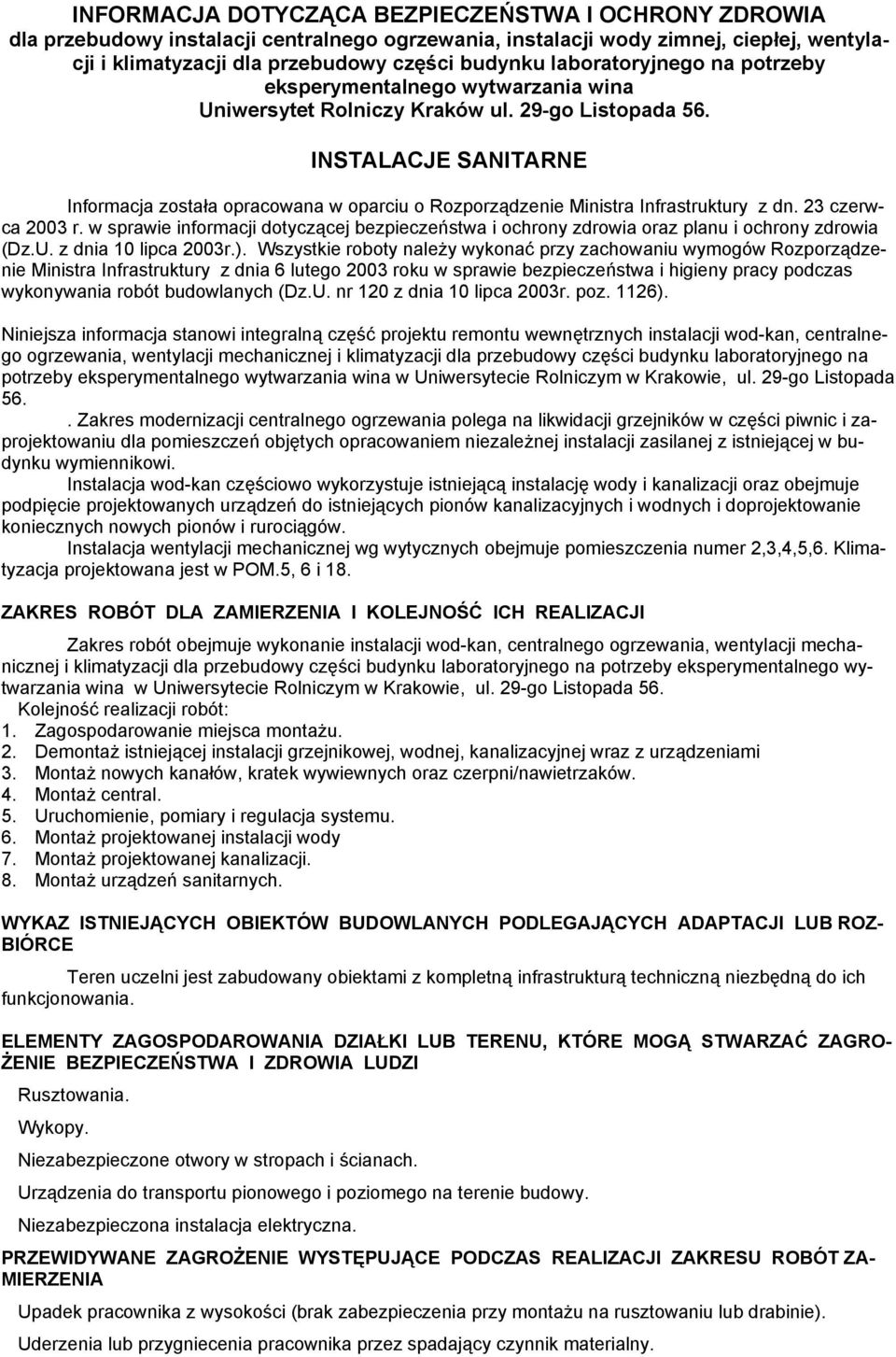 INSTALACJE SANITARNE Informacja została opracowana w oparciu o Rozporządzenie Ministra Infrastruktury z dn. 23 czerwca 2003 r.