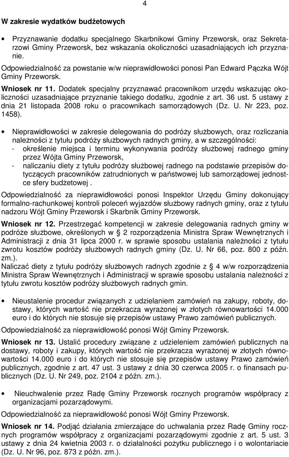 Dodatek specjalny przyznawać pracownikom urzędu wskazując okoliczności uzasadniające przyznanie takiego dodatku, zgodnie z art. 36 ust.
