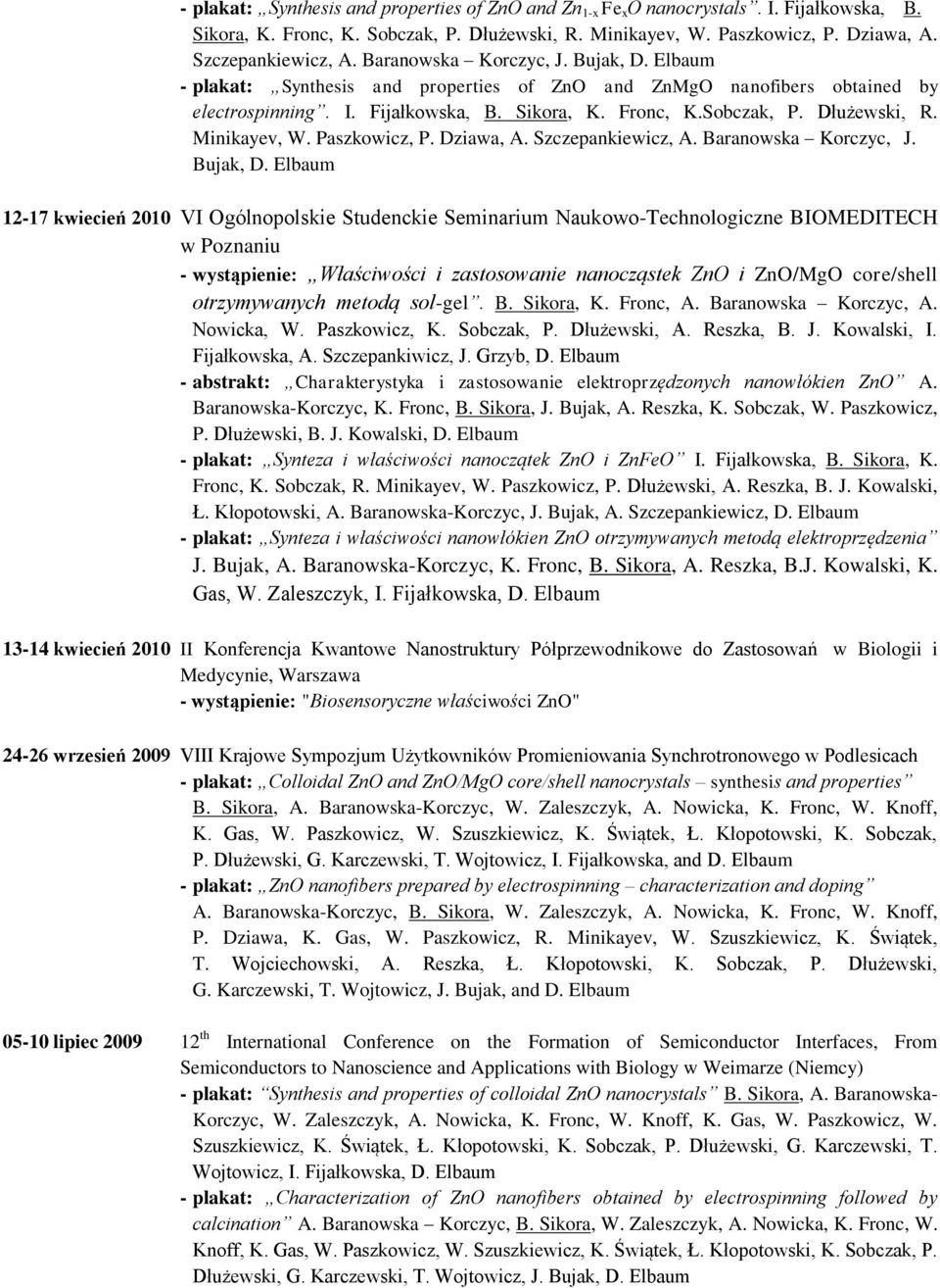 Minikayev, W. Paszkowicz, P. Dziawa, A. Szczepankiewicz, A. Baranowska Korczyc, J. Bujak, D.
