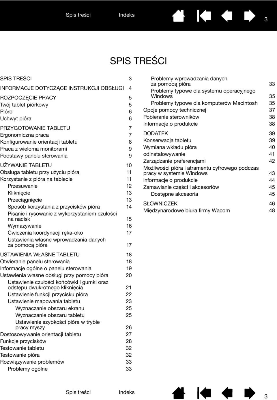 Przeciągnięcie 13 Sposób korzystania z przycisków pióra 14 Pisanie i rysowanie z wykorzystaniem czułości na nacisk 15 Wymazywanie 16 Ćwiczenia koordynacji ręka-oko 17 Ustawienia własne wprowadzania