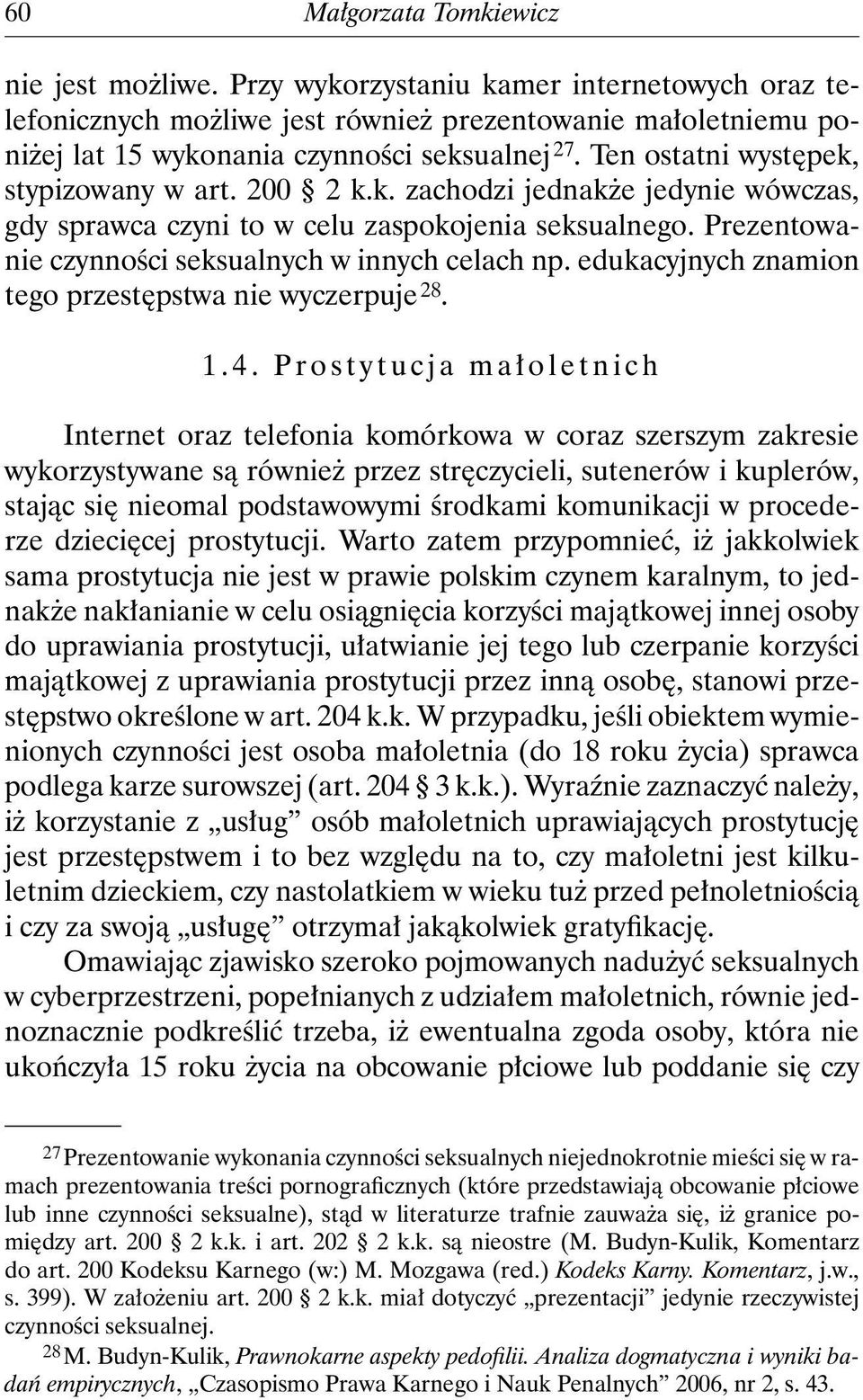 edukacyjnych znamion tego przestępstwa nie wyczerpuje 28. 1.4.