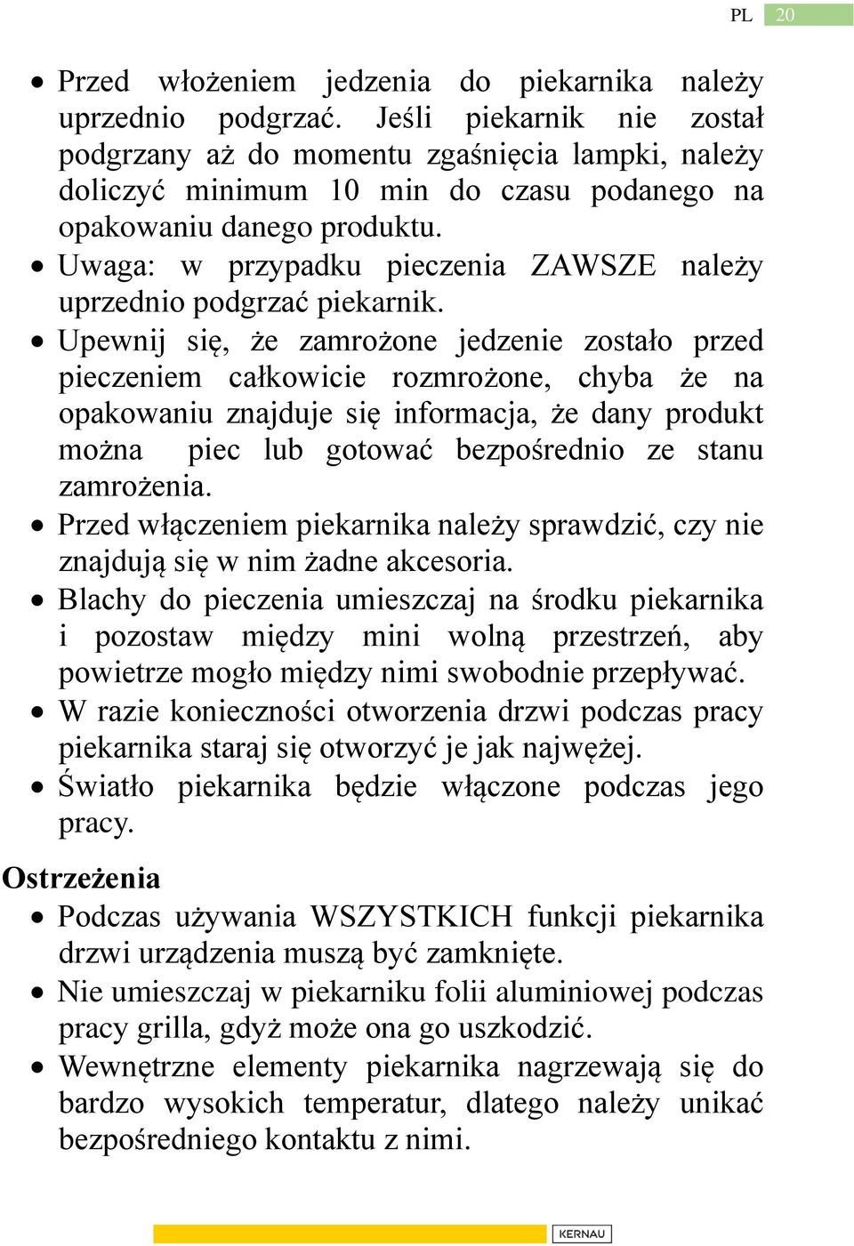 Uwaga: w przypadku pieczenia ZAWSZE należy uprzednio podgrzać piekarnik.