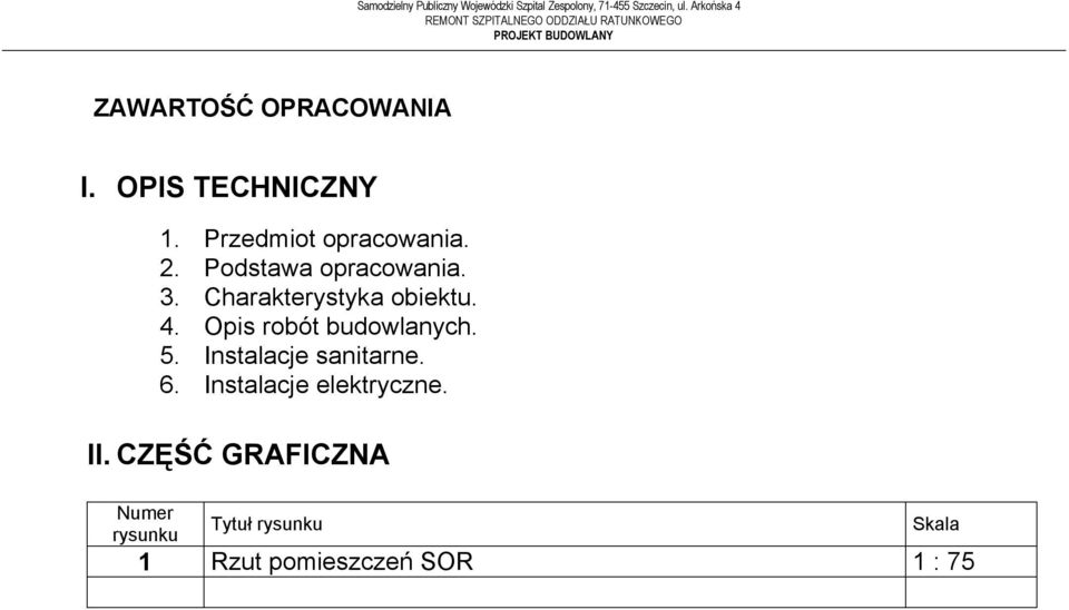 Opis robót budowlanych. 5. Instalacje sanitarne. 6. Instalacje elektryczne. II.
