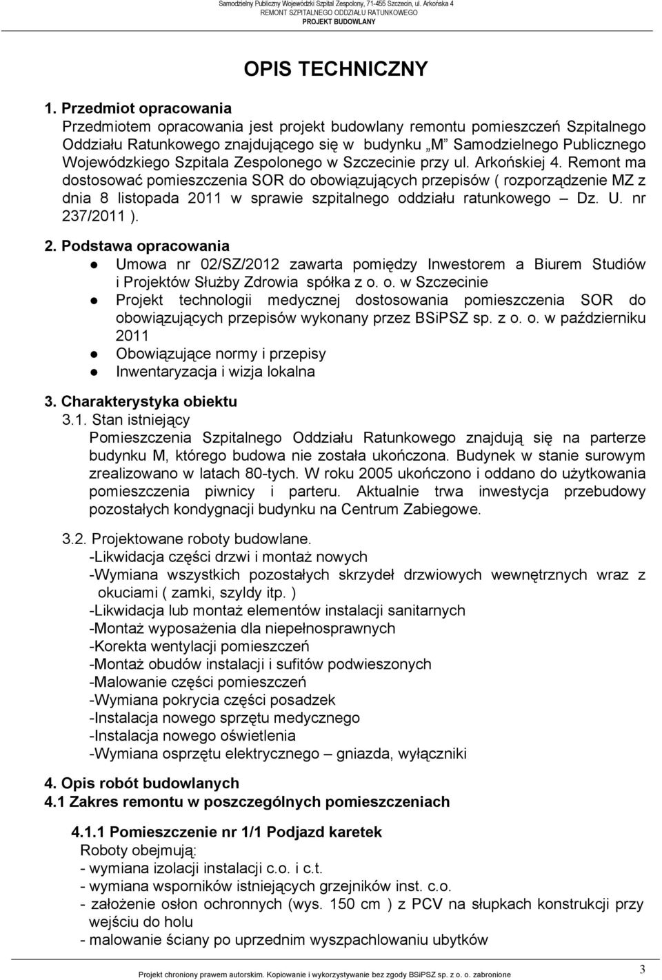 Zespolonego w Szczecinie przy ul. Arkońskiej 4.