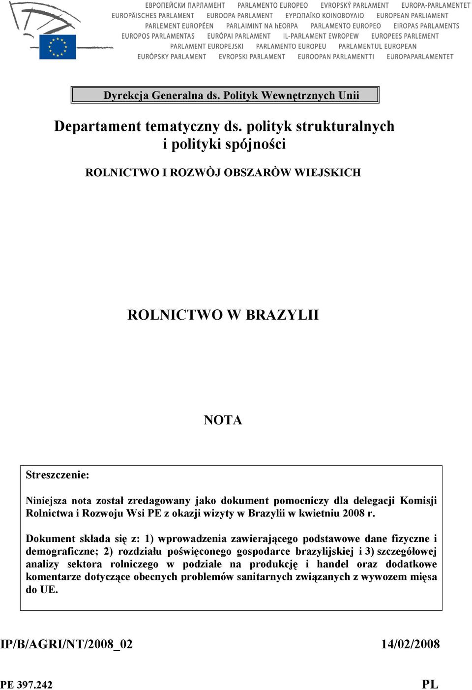 pomocniczy dla delegacji Komisji Rolnictwa i Rozwoju Wsi PE z okazji wizyty w Brazylii w kwietniu 2008 r.