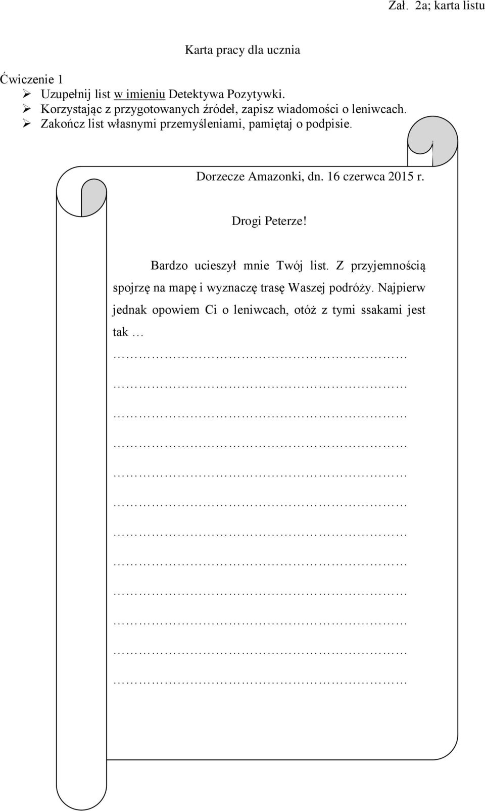 Zakończ list własnymi przemyśleniami, pamiętaj o podpisie. Dorzecze Amazonki, dn. 16 czerwca 2015 r.