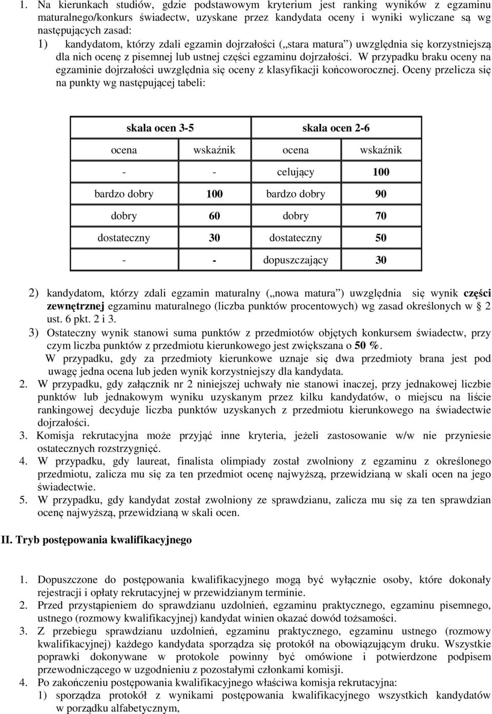 W przypadku braku oceny na egzaminie dojrzałości uwzględnia się oceny z klasyfikacji końcoworocznej.