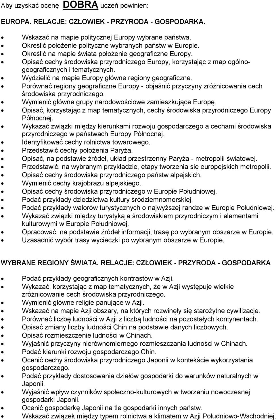 Opisać cechy środowiska przyrodniczego Europy, korzystając z map ogólnogeograficznych i tematycznych. Wydzielić na mapie Europy główne regiony geograficzne.