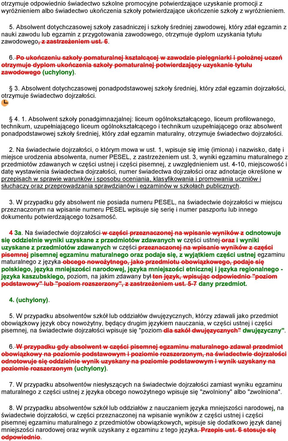 Absolwent dotychczasowej szkoły zasadniczej i szkoły średniej zawodowej, który zdał egzamin z nauki zawodu lub egzamin z przygotowania zawodowego, otrzymuje dyplom uzyskania tytułu. 5.4)1+*). 3.