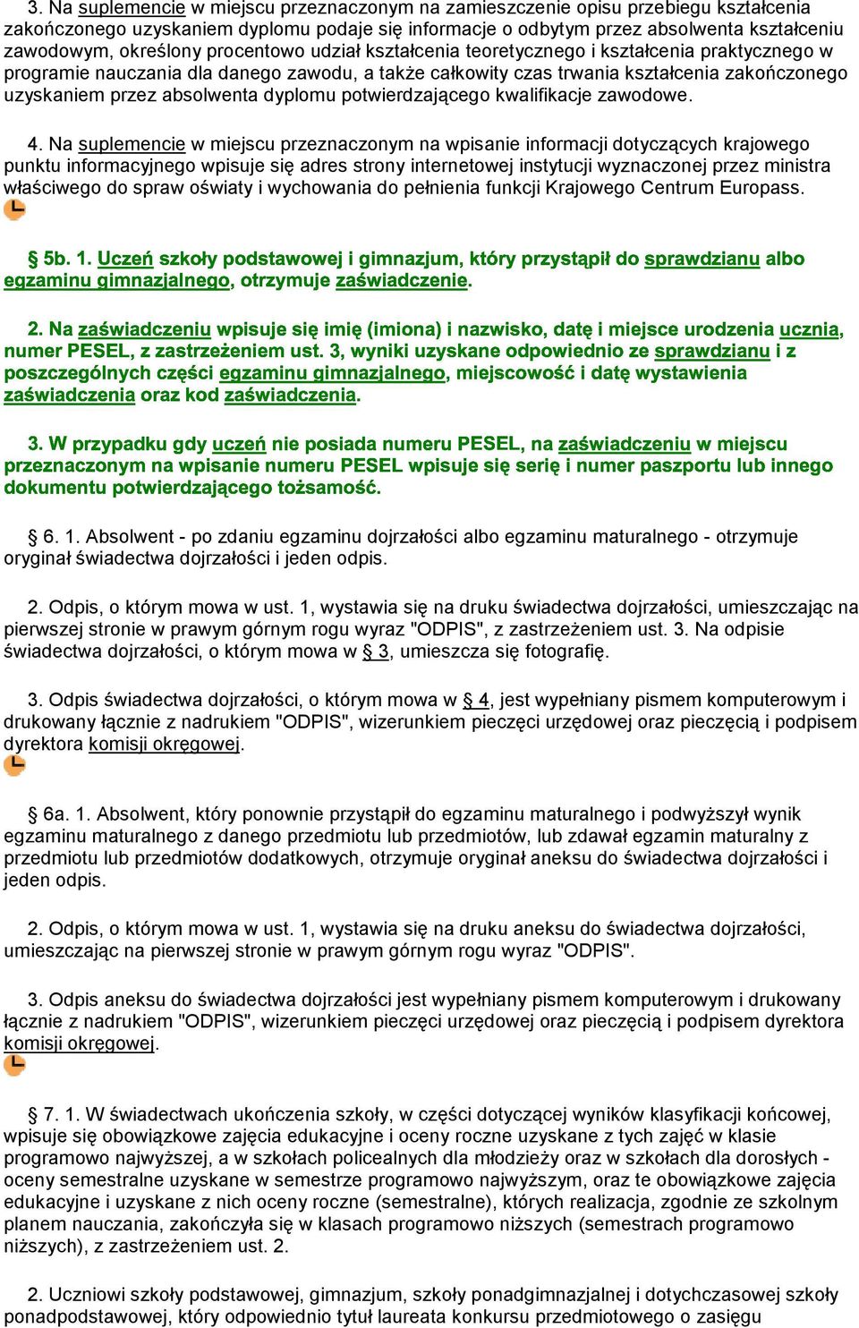 absolwenta dyplomu potwierdzającego kwalifikacje zawodowe. 4. Na suplemencie w miejscu przeznaczonym na wpisanie informacji dotyczących krajowego punktu *52&# 0''$!/#'&8&*%&25!/ 7.'&3!'6+<)"+(!