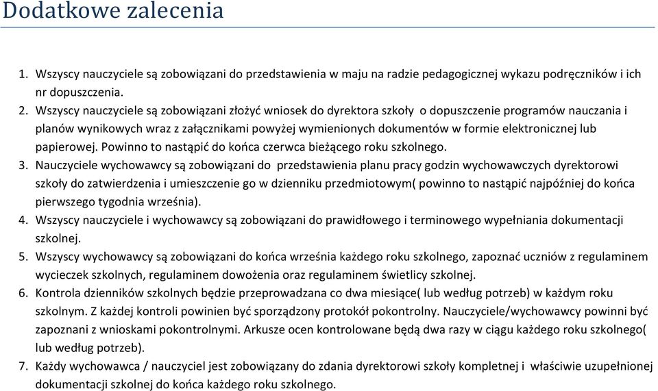 elektronicznej lub papierowej. Powinno to nastąpić do końca czerwca bieżącego roku szkolnego. 3.