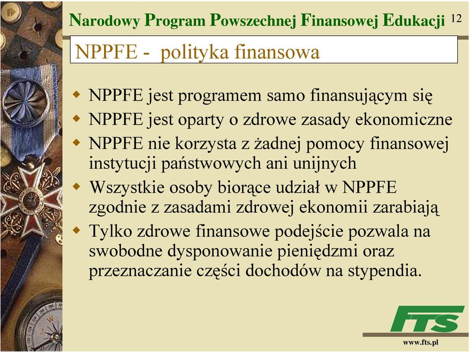 instytucji państwowych ani unijnych Wszystkie osoby biorące udział w NPPFE zgodnie z zasadami zdrowej ekonomii