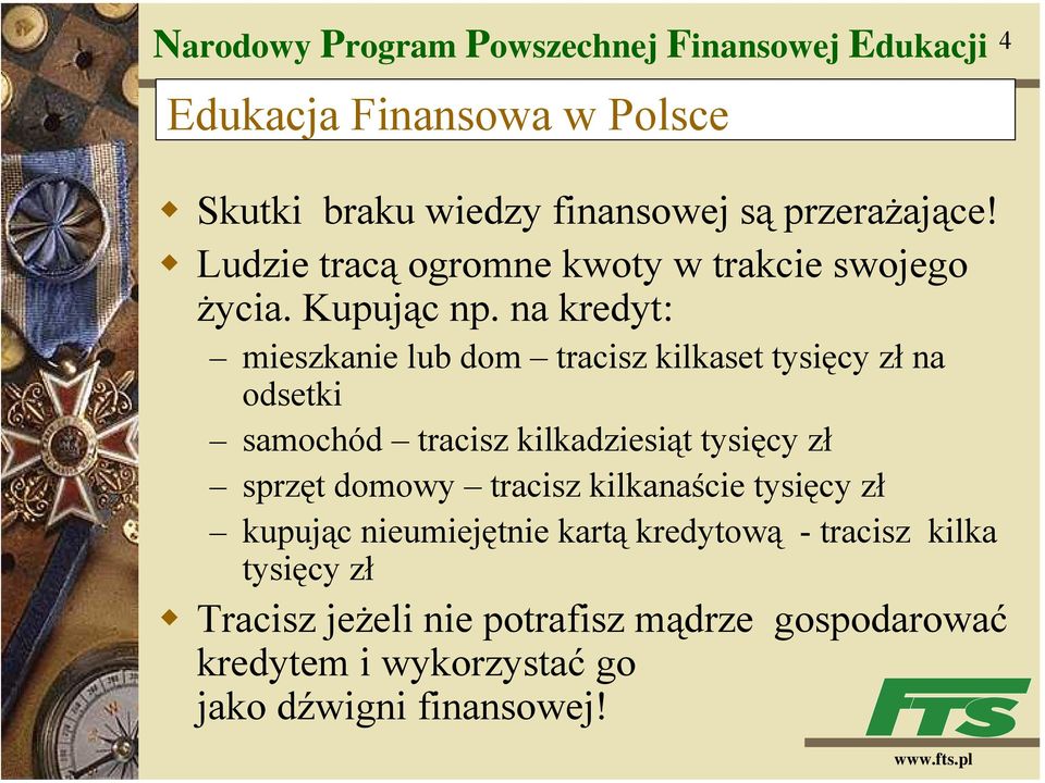 na kredyt: mieszkanie lub dom tracisz kilkaset tysięcy zł na odsetki samochód tracisz kilkadziesiąt tysięcy zł sprzęt domowy