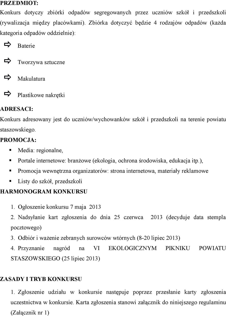 szkół i przedszkoli na terenie powiatu staszowskiego. PROMOCJA: Media: regionalne, Portale internetowe: branżowe (ekologia, ochrona środowiska, edukacja itp.