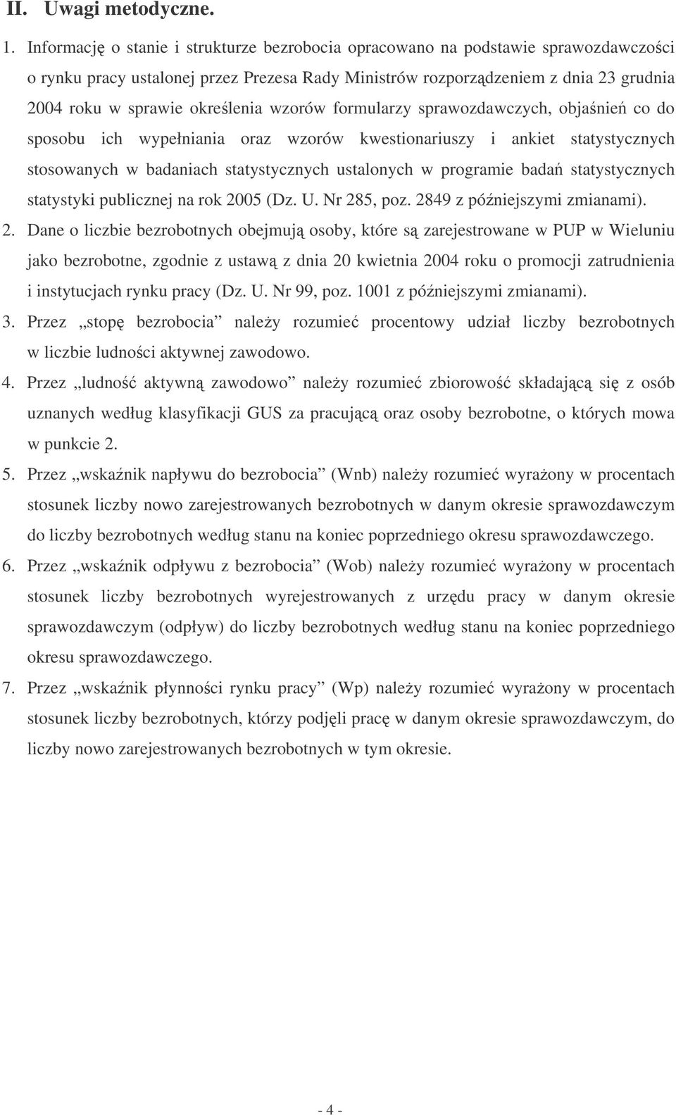 spsu ich wypełnini rz wzrów westinriuszy i niet sttystycznych stswnych w dnich sttystycznych ustlnych w prgrmie d sttystycznych sttystyi pulicznej n r 2005 (Dz. U. Nr 285, pz.