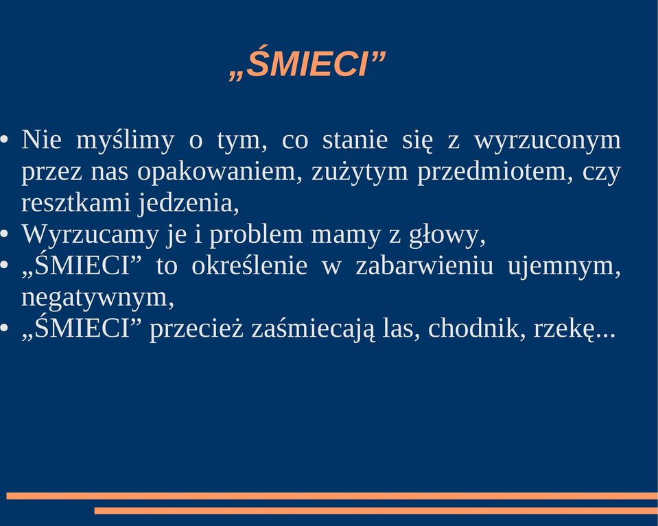 Wyrzucamy je i problem mamy z głowy, ŚMIECI to określenie w